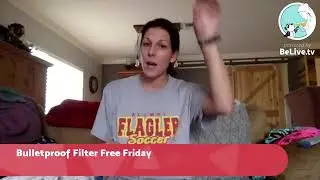 Bulletproof Filter Free Friday May 5th 2017