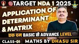 Application of Determinant & Matrix | NDA Classes Online | NDA 1 2025 | Maths By Dhasu Sir
