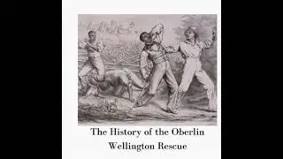History of the Oberlin-Wellington Rescue - Herbert Addison Burns