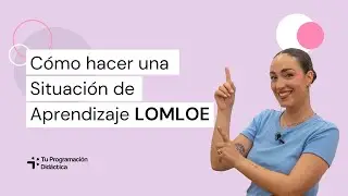 ✅ Cómo hacer una SITUACIÓN de aprendizaje LOMLOE paso a paso