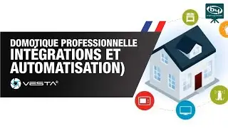 Domotique professionnelle (Intégrations et Automatisation) - VESTA | By Demes