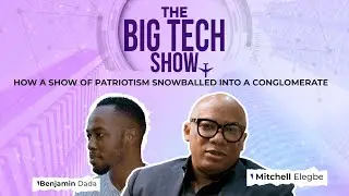 #thebigtechshow EP 3 With Interswitch Founder and GMD, Mitchell Elegbe