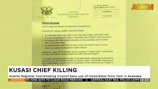 Kumasi Chief Killing: Asante Regional Coordinating Council bans use of motorbikes from 7:00pm.