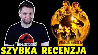 Jurassic World: Dominion ★SzybkieRecenzje
