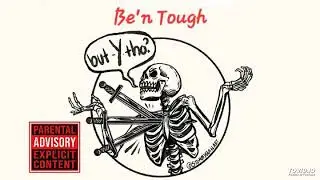 Be'n Tough (prod by Urban Nerd Beats)