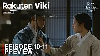 To My Beloved Thief | Episode 10-11 Preview & Spoiler | Nam Ji Hyun | Moon Sang Min [INDO/ENG SUB]
