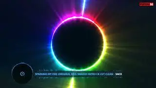 SACHI   Sparking My Fire Original Mix Smassh Intro CK Cut Clean