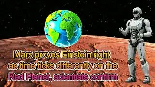 Mars proves Einstein right as time ticks differently on the Red Planet, scientists confirm 1
