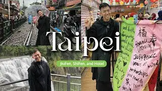 Taipei Vlog - Jiu Fen, Shi Fen, Shangrila Taipei