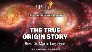 'THE TRUE ORIGIN STORY' - Rev. Dr. Marlin Lavanhar