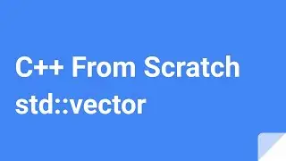 C++ From Scratch: std::vector
