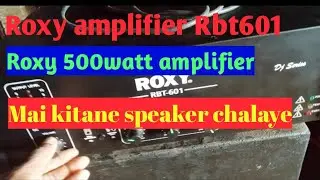 Roxy RBT601 amplifier#roxy amplifier Mai kitana speaker chalaye