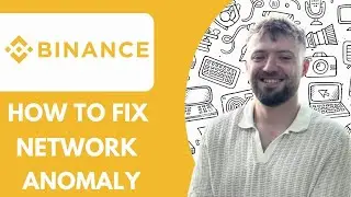 How To Fix Binance Network Anomaly - 2025 (Full Guide)