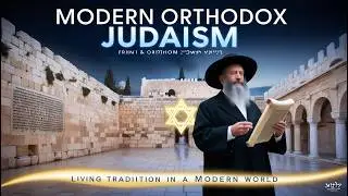 Modern Orthodox Judaism Explained: Where Tradition Meets the 21st Century | Series Of Judaism Sects