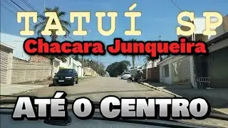 #Tatuí sp, Chacara Junqueira até o Centro da Cidade.