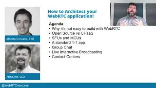 How to Architect your WebRTC application, Alberto Gonzalez and Arin Sime, WebRTC.Ventures