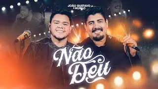 Jo&atilde;o Gustavo e Murilo - N&atilde;o Deu (Clipe Oficial)