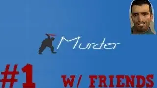 GARRY'S MOD - MURDER - PART 1