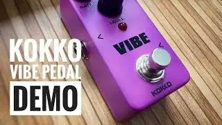Kokko Vibe Pedal Demo | Dorin Ardelean