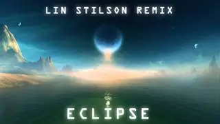 [Eclipse EP] Eclipse (Lin Stilson Remix)