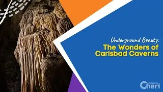 Underground Beauty: The Wonders of Carlsbad Caverns