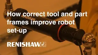 Industrial automation &ndash; How correct tool and part frames improve robot set-up