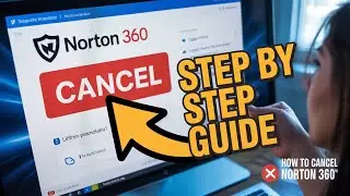 How to Cancel My Norton 360 Subscription? - Step by Step Tutorial 2025
