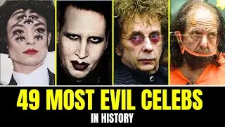 49 MOST EVIL CELEBS IN HISTORY #3