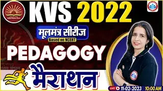 KVS 2022 MARATHON | KVS Pedagogy Marathon Class | KVS Pedagogy Class by Mannu Rathee