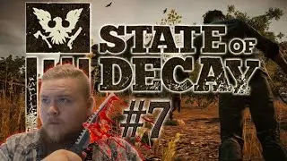 Finding The Doctor Pt. 1  | State Of Decay #7
