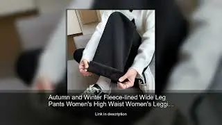 Autumn and Winter Fleece-lined Wide Leg Pants Women's High Waist Women's Leggings Thickened Str