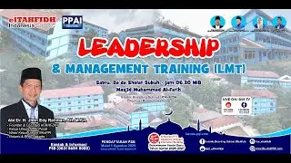 LEADERSHIP & MANAGEMENT TRAINING Bersama Abi. Dr. H. Jhon Edy Rahman, SH., M.kn