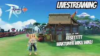 [LIVE] [ROMC] RAGNAROK M CLASSIC ~ RESET BULANAN + MINGGUAN WAKTUNYA KITA WIKWIKWIK