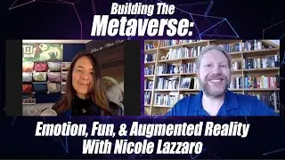 Nicole Lazzaro and Jon Radoff talk about Emotion, Fun, Creativity and Augmented Reality