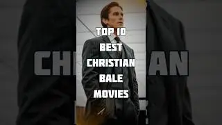 Top 10 best Christian Bale movies🔥