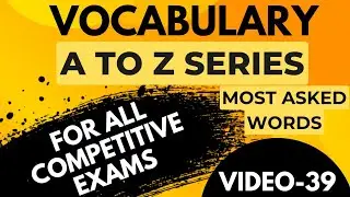🔥A to Z Vocabulary Booster 📚✨ Part -39 |🔥 For SSC, DSSSB &  HaryanaCET | Must-Know English Words |