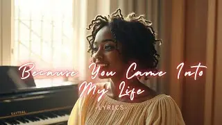 Because You Came Into My Life | A Uplifting R&B-Pop Love Anthem Filled With Hope