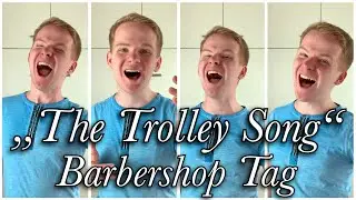 Barbershop Tag &bdquo;The Trolley Song&ldquo; (as sung by First Take) | JMB Music