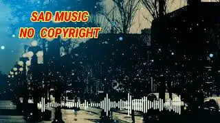 “Echoes of a Broken Heart | Sad Emotional No Copyright Background Music”