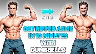 Get RIPPED Arms in 10 Minutes with Dumbbells!