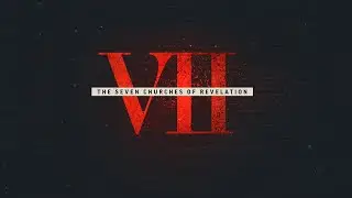 IIV - The Seven Churches - Thyatira | Rev. 2:18-29 - Second Service