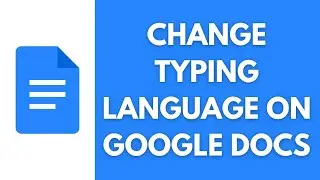 How Can You Change The Typing Language On The Google Docs