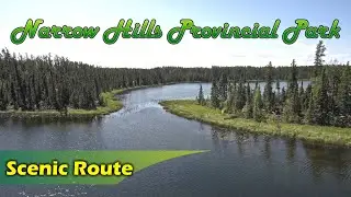 Narrow Hills Provincial Park  (Scenic Route) | 4K