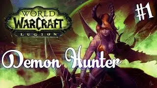 Let's Play World of Warcraft Legion (Demon Hunter Starting Zone} Part 1