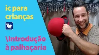 Introdução à palhaçaria – IC para crianças | Circo