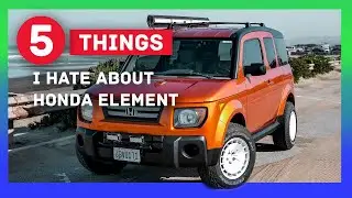 5 things I hate about my Honda Element AWD | Still my favorite car of all times
