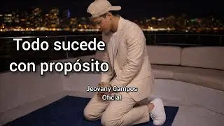 Jeovany Campos Oficial | Todo sucede con prop&oacute;sito (Bachata cristiana)