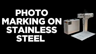 Photo Marking on Stainless Steel | 50W Fiber Laser Engraving Test