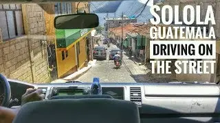 Solola Guatemala Driving on Street  to Panajachel