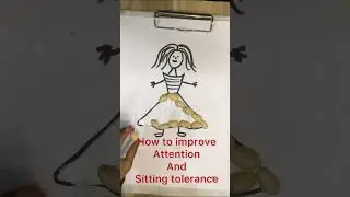 Improve attention/sitting tolerance/ hand and eye coordination
